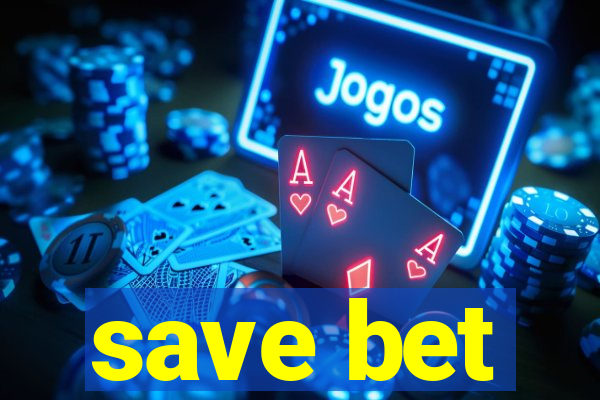 save bet